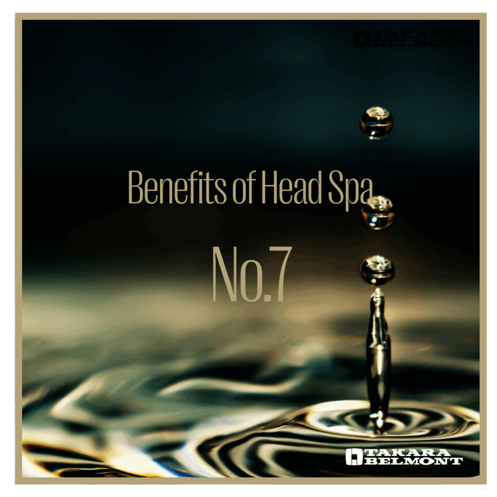 Benefits of Head Spa No.7