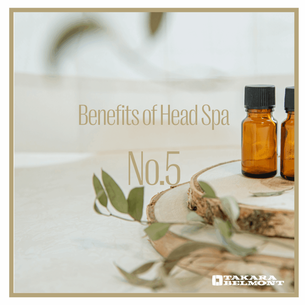 Benefits of Head Spa No.5
